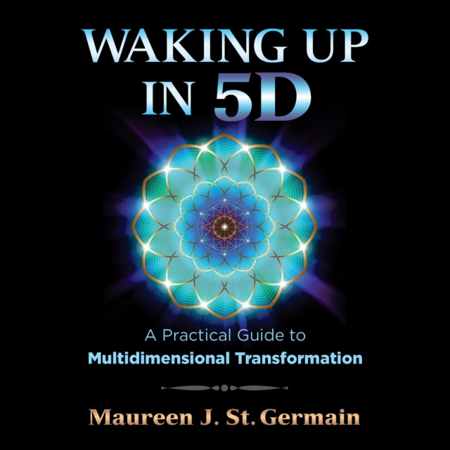 Audiobook Waking Up in 5D Maureen J. St. Germain