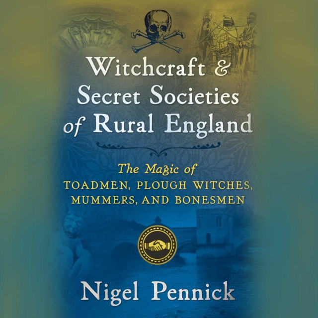 Audiokniha Witchcraft and Secret Societies of Rural England Nigel Pennick