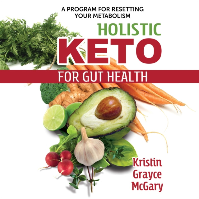 Audiokniha Holistic Keto for Gut Health Kristin Grayce McGary