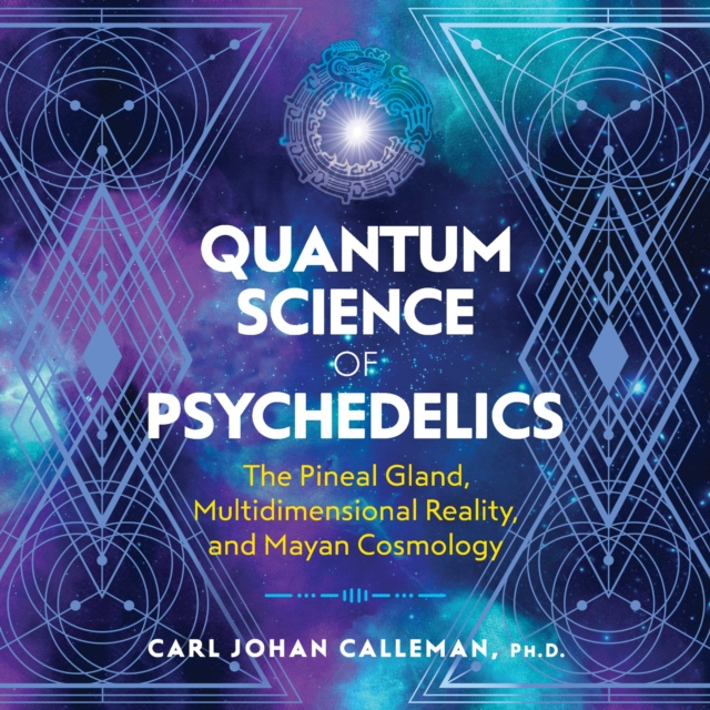 Audiokniha Quantum Science of Psychedelics Carl Johan Calleman