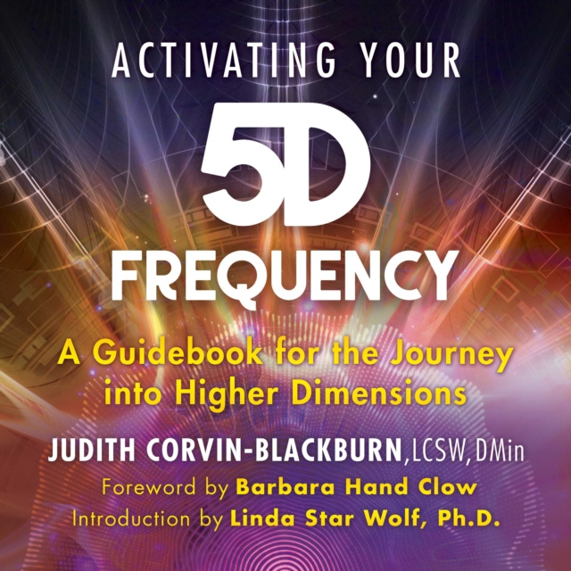 Audiokniha Activating Your 5D Frequency Judith Corvin-Blackburn