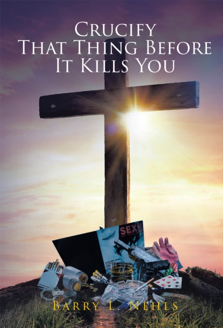 E-knjiga Crucify That Thing Before It Kills You Barry Nehls