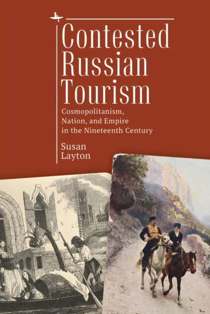 E-knjiga Contested Russian Tourism Susan Layton