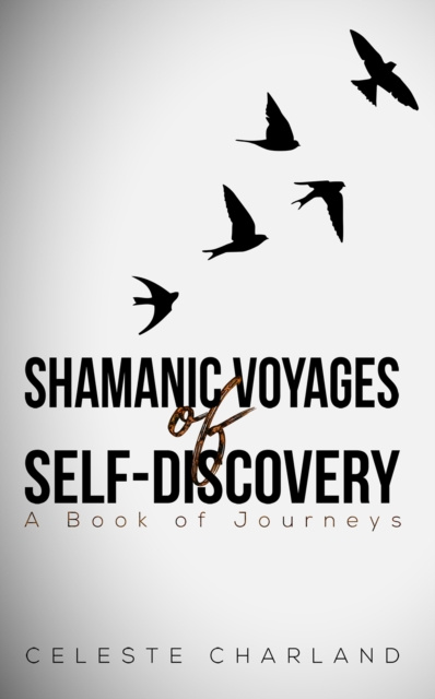 E-knjiga Shamanic Voyages of Self-Discovery Celeste Charland