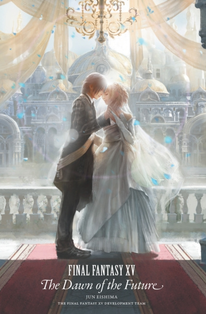 E-kniha Final Fantasy XV: The Dawn of the Future Jun Eishima