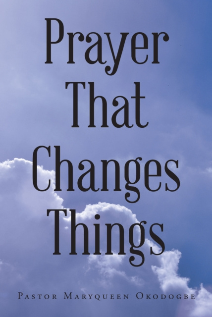 E-knjiga Prayer That Changes Things Pastor Maryqueen Okodogbe