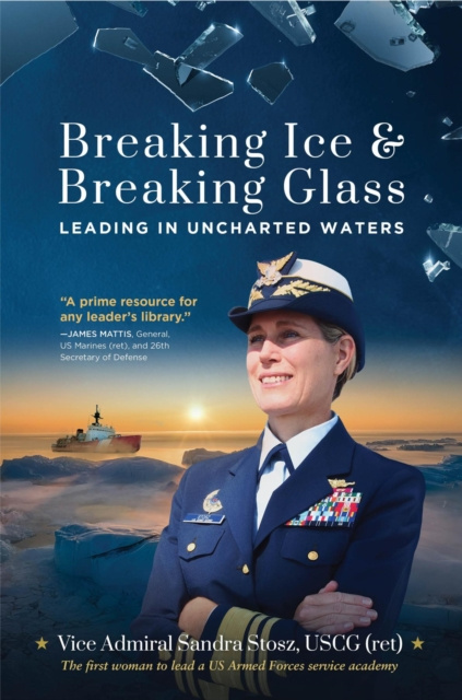 E-knjiga Breaking Ice and Breaking Glass Vice Admiral Sandra Stosz (ret) USCG
