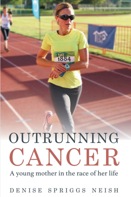 E-knjiga Outrunning Cancer Denise Spriggs Neish