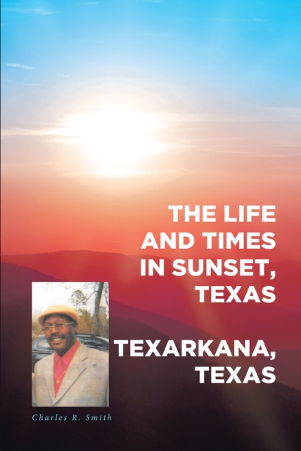 E-kniha Life and Times in Sunset, Texas Charles Smith