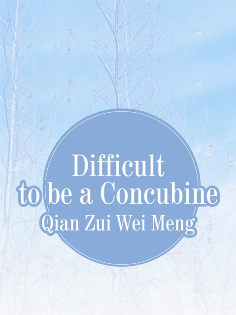 E-knjiga Difficult to be a Concubine Qian Zuiweimeng