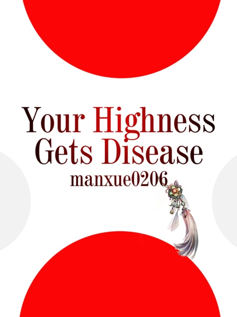 E-knjiga Your Highness Gets Disease Manxue0206