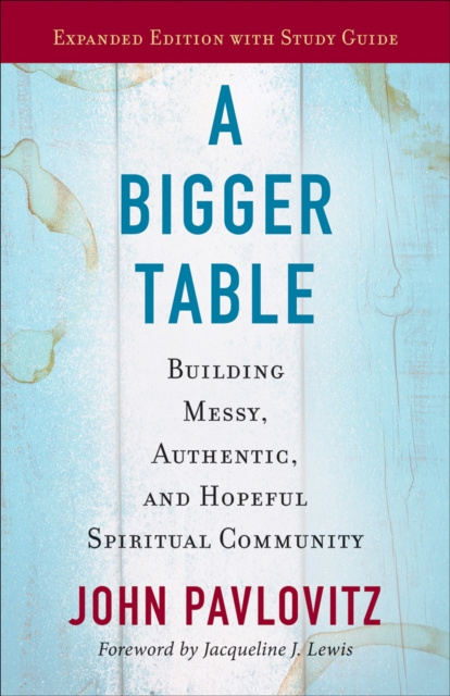 E-knjiga Bigger Table, Expanded Edition with Study Guide John Pavlovitz