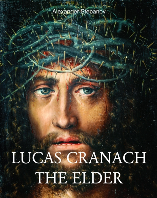E-kniha Lucas Cranach the elder Stepanov Alexander Stepanov
