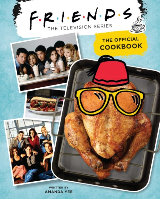 E-kniha Friends: The Official Cookbook (Friends TV Show, Friends Merchandise) Amanda Yee