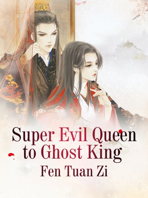 E-knjiga Super Evil Queen to Ghost King Wang XiaoFei