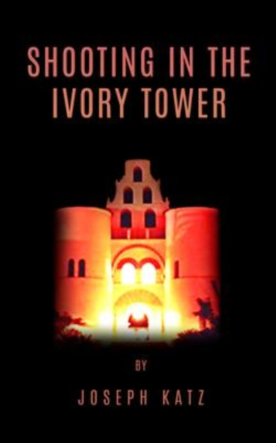 E-Book Shooting in the Ivory Tower Joseph Katz