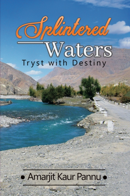 E-knjiga Splintered Waters: Tryst with Destiny Amarjit Kaur Pannu