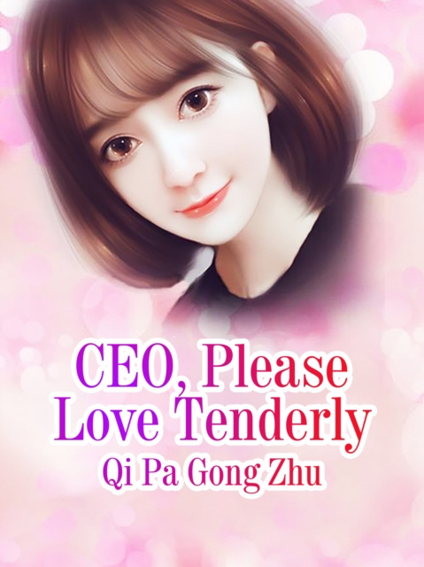 E-knjiga CEO, Please Love Tenderly Qi Pagongzhu