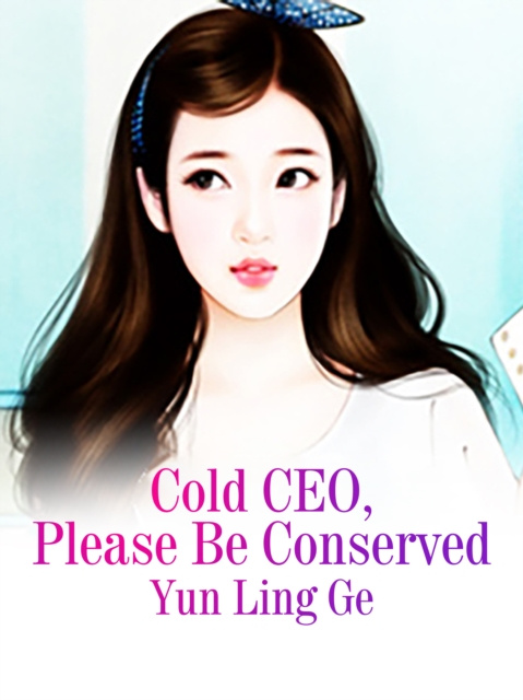 E-knjiga Cold CEO, Please Be Conserved Yun Lingge