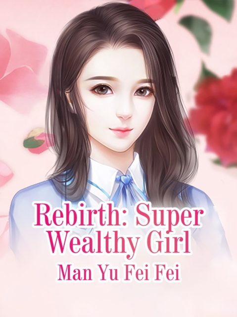 E-book Rebirth: Super Wealthy Girl Man YuFeiFei