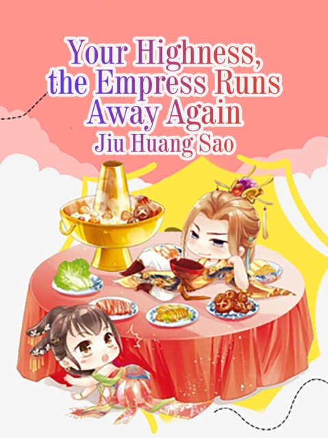 E-knjiga Your Highness, the Empress Runs Away Again Jiu Huangsao