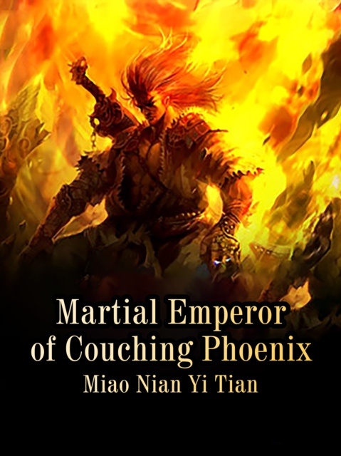 E-knjiga Martial Emperor of Couching Phoenix Miao NianYiTian