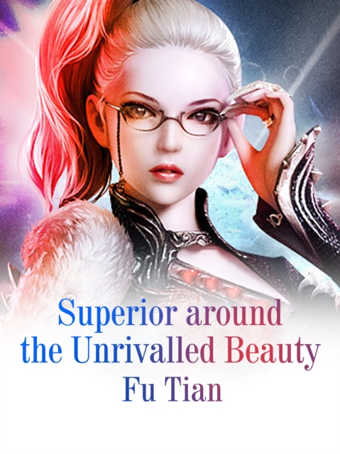 E-knjiga Superior around the Unrivalled Beauty Fu Tian