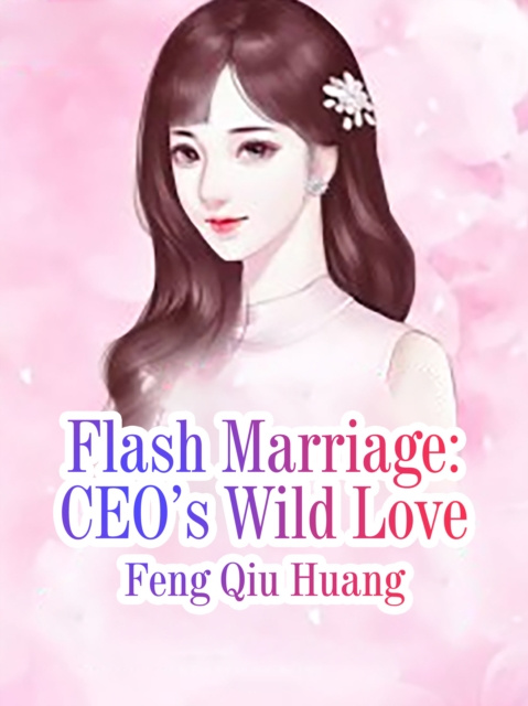 E-knjiga Flash Marriage: CEO's Wild Love Feng QiuHuang