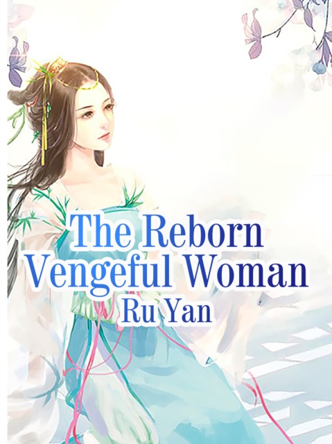 E-knjiga Reborn Vengeful Woman Ru Yan