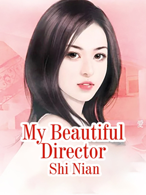 E-knjiga My Beautiful Director Shi Nian