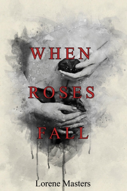 E-knjiga When Roses Fall Lorene Masters