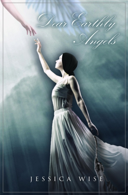 E-book Dear Earthly Angels Jessica Wise