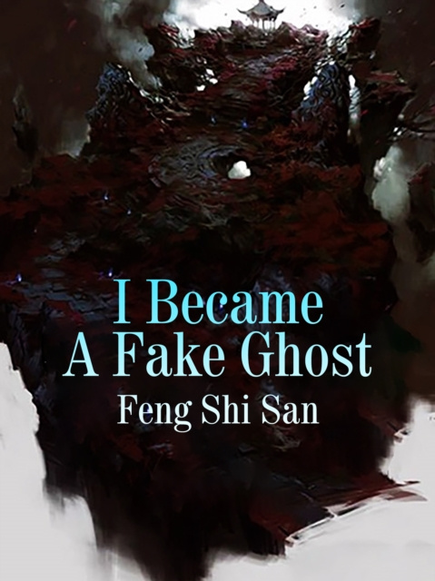 E-knjiga I Became A Fake Ghost Feng Shisan