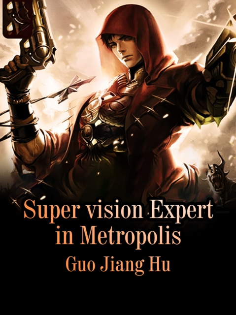 E-knjiga Super vision Expert in Metropolis Guo JiangHu