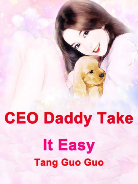 E-knjiga CEO Daddy, Take It Easy Tang GuoGuo