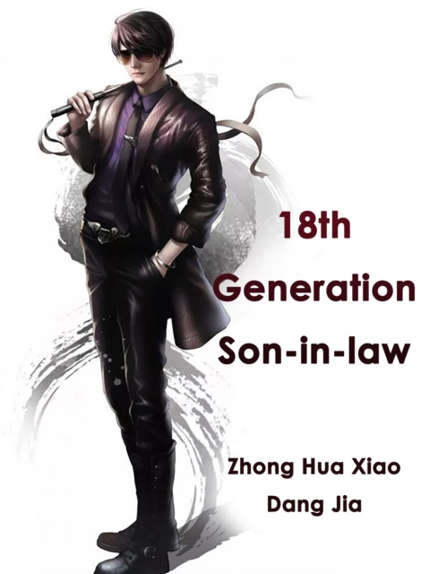 E-knjiga 18th Generation Son-in-law Zhong HuaXiaoDangJia