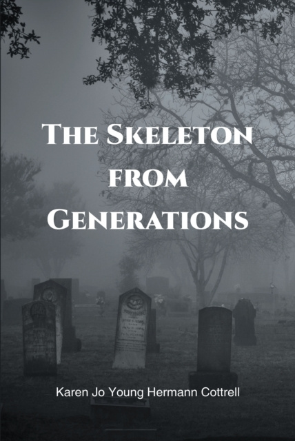 E-knjiga Skeleton from Generations Karen Jo Young Hermann Cottrell