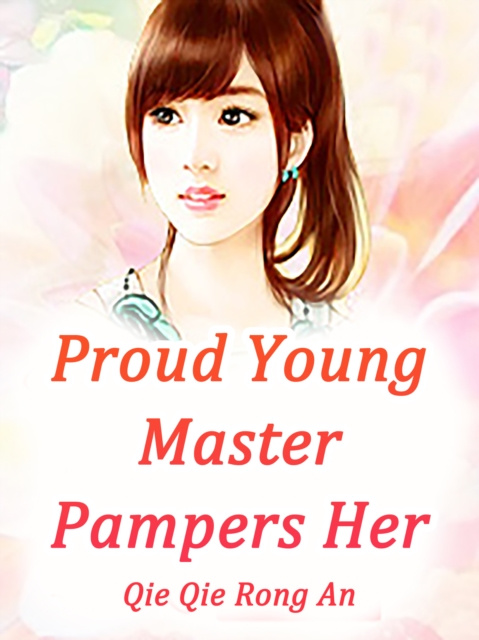 E-knjiga Proud Young Master Pampers Her Qie QieRongAn