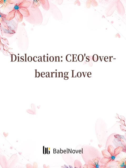 E-knjiga Dislocation: CEO's Overbearing Love Zhenyinfang