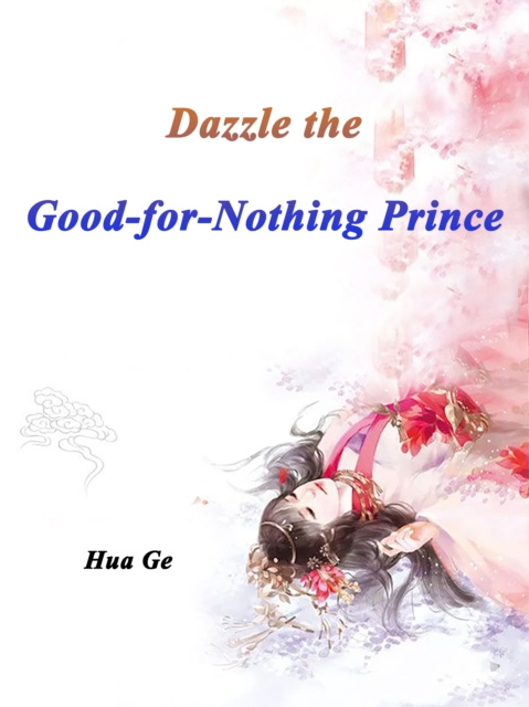 E-book Dazzle the Good-for-Nothing Prince Hua Ge