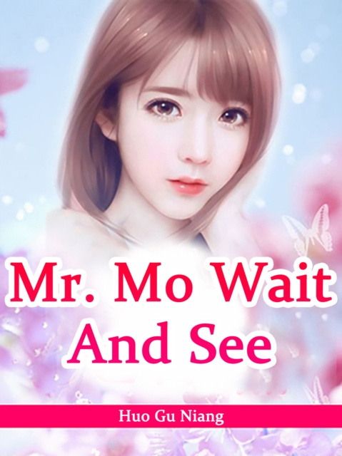 E-knjiga Mr. Mo, Wait And See Huo Guniang