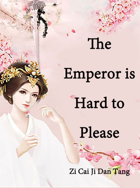 E-knjiga Emperor is Hard to Please Zi Caijidantang