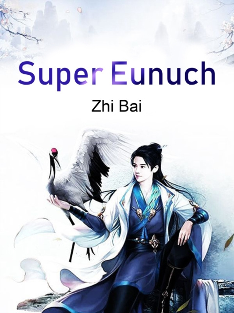 E-knjiga Super Eunuch Zhi Bai