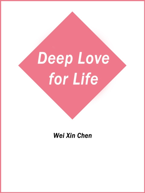 E-knjiga Deep Love for Life Wei XinChen