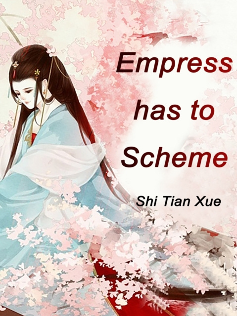 E-knjiga Empress has to Scheme Shi Tianxue