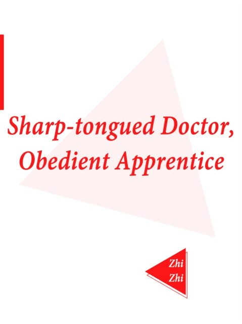 E-knjiga Sharp-tongued Doctor, Obedient Apprentice Zhi Zhi