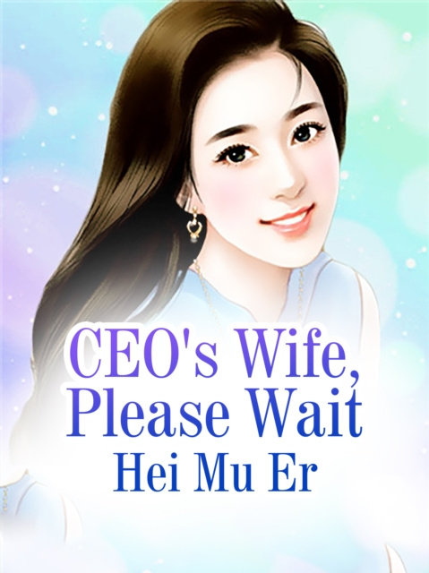 E-knjiga CEO's Wife, Please Wait Hei Muer