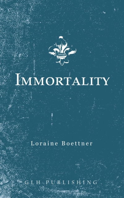 E-knjiga Immortality Loraine Boettner