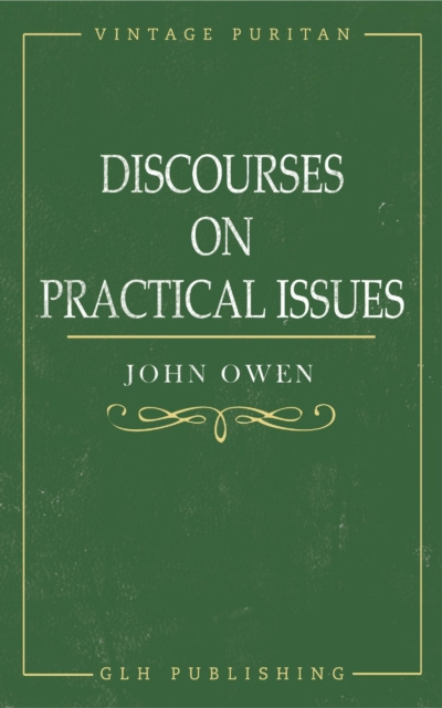 E-book Discourses on Practical Issues John Owen