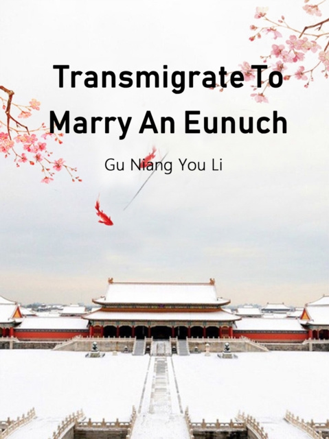 E-knjiga Transmigrate To Marry An Eunuch Gu NiangYouLi